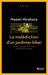 Naomi Hirahara - La malédiction d'un jardinier kibei.