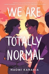 Naomi Kanakia - We Are Totally Normal.