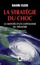 Naomi Klein - La stratégie du choc - La montée d'un capitalisme du désastre.