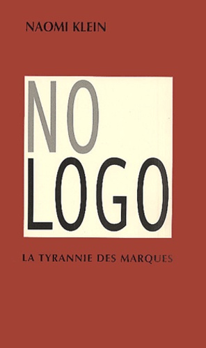 No Logo. La Tyrannie Des Marques