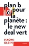Naomi Klein - Plan B pour la planète - Le New Deal vert.