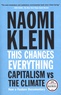 Naomi Klein - This Changes Everything - Capitalism vs. the Climate.