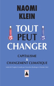 Naomi Klein - Tout peut changer - Capitalisme & changement climatique.