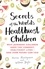 Secrets of the World's Healthiest Children. Why Japanese children have the longest, healthiest lives - and how yours can too