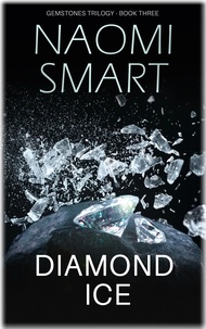 Naomi Smart - Diamond Ice - The Gemstone Trilogy.
