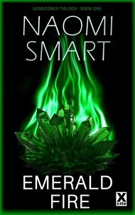 Naomi Smart - Emerald Fire - The Gemstone Trilogy.