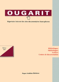 Naomi Suzuki et Nicolas Baghdadi - Ougarit. Repertoire Internet Des Sites Documentaires Francophones, Edition 2001.