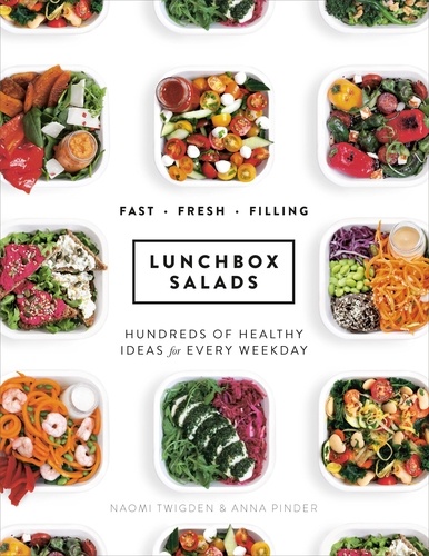 Naomi Twigden et Anna Pinder - Lunchbox Salads - Recipes to Brighten Up Lunchtime and Fill You Up.