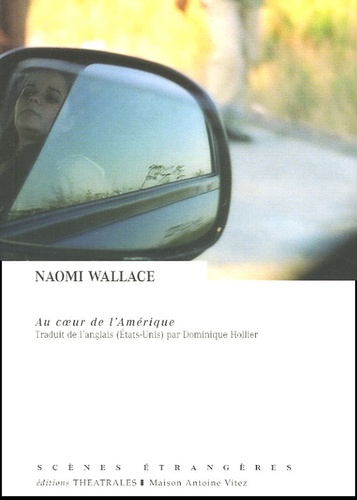 Naomi Wallace - Au coeur de l'Amérique.