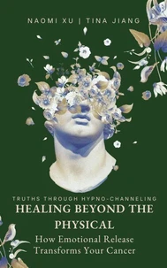 Healing Beyond the Physical: How Emotional Release Transforms Your Cancer