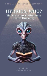 Hybrids, Who?: The Precursors' Mission to Evolve Humanity