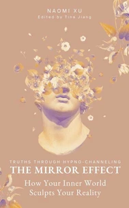 The Mirror Effect: How Your Inner World Sculpts Your Reality