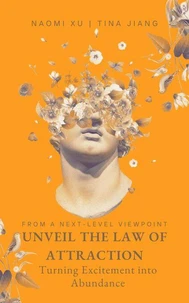Unveil the Law of Attraction: Turning Excitement into Abundance