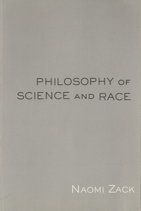 Naomi Zack - Philosophy of Science and Race.