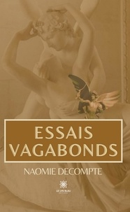 Naomie Decompte - Essais vagabonds.