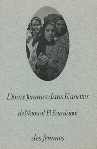 Naoual El Saadaoui - Douze femmes dans Kanater.