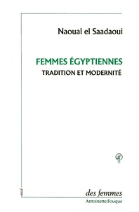 Naoual El Saadaoui - Femmes égyptiennes - tradition et modernité.