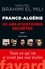 France-Algérie : 50 ans d'histoires secrètes. 1962-1992 Tome 1