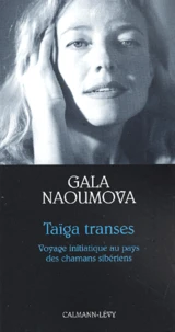 Taiga Transes. Voyage Initiatique Au Pays Des Chamans Siberiens