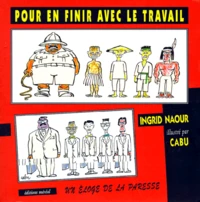 Pour En Finir Avec Le Travail. Un Eloge De La Paresse