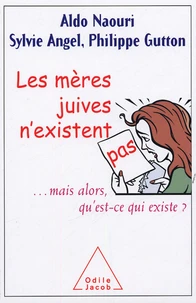 Les mères juives n'existent pas... mais alors qu'est-ce qui existe ?