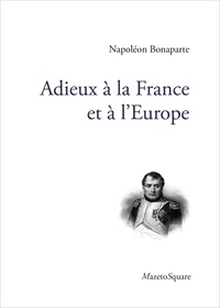  Napoléon 1er - Adieux à la France et à l'Europe.