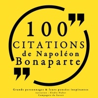Napoléon Bonaparte et Elodie Huber - 100 citations de Napoléon Bonaparte.