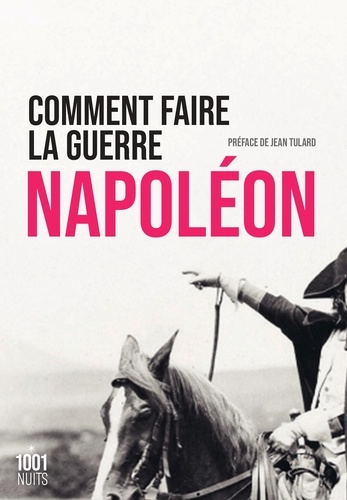 Napoléon Bonaparte et Yann Cloarec - Comment faire la guerre.