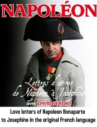  Napoléon Bonaparte - Lettres d'amour de Napoleon Bonaparte a Josephine de Beauharnais.