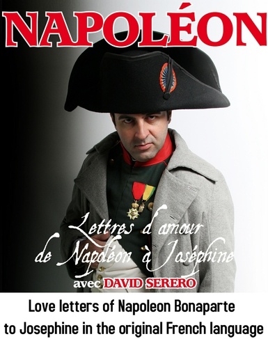  Napoléon Bonaparte - Lettres d'amour de Napoleon Bonaparte a Josephine de Beauharnais.