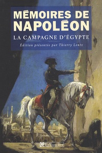 Napoléon Bonaparte - Mémoires de Napoléon - Tome 2, La campagne d'Egypte 1798-1799.