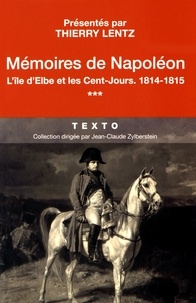 Mémoires de Napoléon - Tome 3, Lîle dElbe et les cent-jours, 1814-1875.pdf