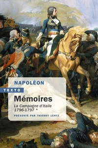 Napoléon Bonaparte - Mémoires - Tome 1, La Campagne d'Italie 1796-1797.