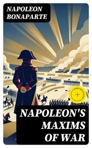 Napoleon's Maxims of War
