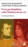 Napoléon Bonaparte et Joséphine de Beauharnais - Vivre par Joséphine, voilà l'histoire de ma vie - Correspondance.