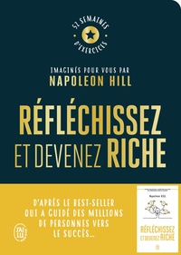 Napoleon Hill - Réfléchissez et devenez riche - 52 semaines d'exercices.