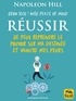 Napoleon Hill - Réussir - Grow rich! with peace of mind.
