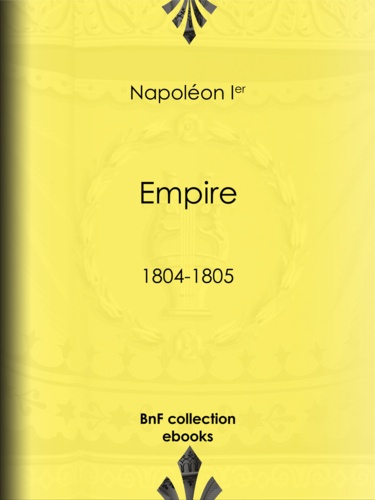 Empire. 1804-1805
