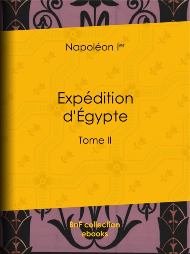 Expédition d'Égypte. Tome II