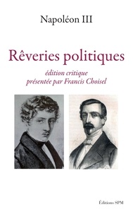  Napoléon III - Rêveries politiques.
