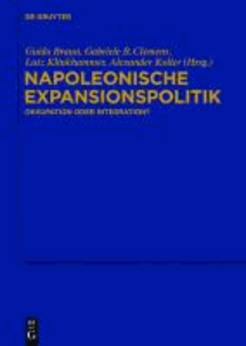 Napoleonische Expansionspolitik - Okkupation oder Integration?.