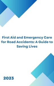  Naqibullah Hamdard - First Aid for Road Accidents: A Guide to Saving Lives.