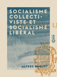 Socialisme collectiviste et socialisme libéral