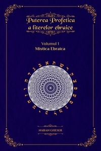  Naran Gheser - Puterea profetică a literelor ebraice Volumul I - Mistica ebraică - Puterea profetică a literelor ebraice, #1.