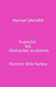 Livres électroniques à télécharger gratuitement Manuel SAKURA - Franchir les obstacles scolaires in French