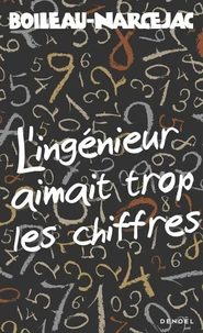 L'INGENIEUR AIMAIT TROP LES CHIFFRES