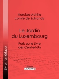 Narcisse-Achille Comte de Salvandy et  Ligaran - Le Jardin du Luxembourg - Paris ou le Livre des cent-et-un.