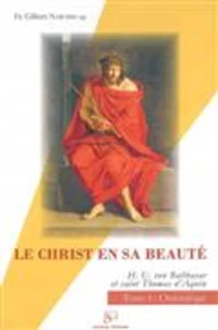 Le Christ en sa beauté : Hans Urs von Balthasar, saint Thomas d'Aquin