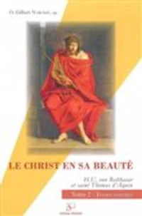 Le Christ en sa beauté : Hans Urs von Balthasar, saint Thomas d'Aquin