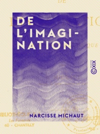 Narcisse Michaut - De l'imagination - Étude psychologique.